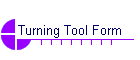 Turning Tool Form