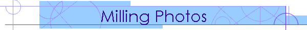 Milling Photos